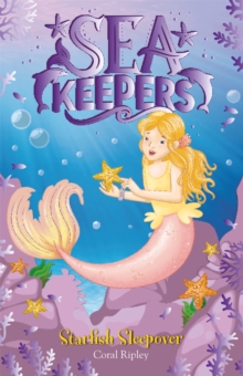 Sea Keepers: Starfish Sleepover : Book 11