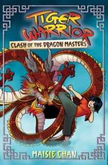 Tiger Warrior: Clash of the Dragon Masters : Book 6
