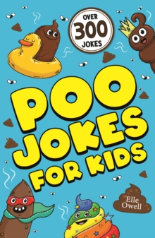 Poo Jokes for Kids : Over 300 hilarious jokes!