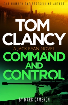 Tom Clancy Command and Control : The tense, superb new Jack Ryan thriller