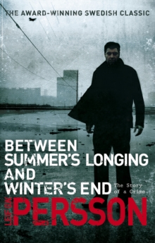 Between Summer's Longing and Winter's End : (The Story of a Crime 1)
