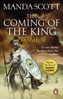 Rome : The Coming of the King (Rome 2): A compelling and gripping historical adventure that will keep you turning page after page