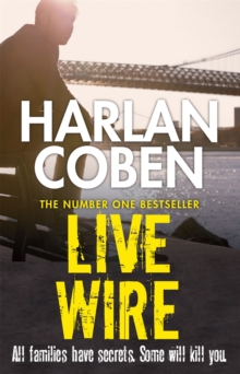 Live Wire : A gripping thriller from the #1 bestselling creator of hit Netflix show Fool Me Once