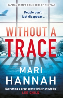 Without a Trace : An edge-of-your-seat thriller about what happens when the person you love most disappears - DCI Kate Daniels 7