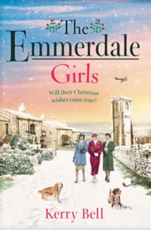 The Emmerdale Girls : The perfect romantic wartime saga to cosy up with this winter (Emmerdale, Book 5)