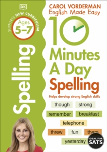 10 Minutes A Day Spelling, Ages 5-7 (Key Stage 1) : Supports the National Curriculum, Helps Develop Strong English Skills