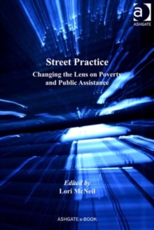 Street Practice : Changing the Lens on Poverty and Public Assistance