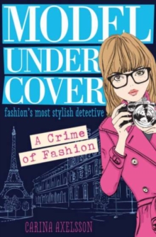 Model Under Cover - A Crime of Fashion : Model Under Cover (Book 1)