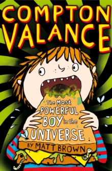 Compton Valance - The Most Powerful Boy in the Universe