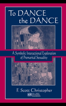 To Dance the Dance : A Symbolic Interactional Exploration of Premarital Sexuality