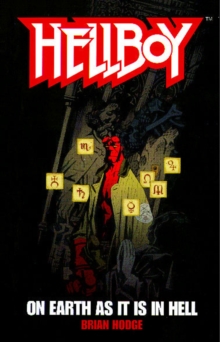 On Earth As It Is In Hell : A Hellboy Novel
