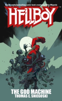 The God Machine : A Hellboy Novel