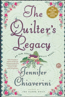 The Quilter's Legacy : An Elm Creek Quilts Novel