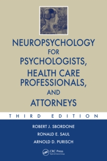 Neuropsychology for Psychologists, Health Care Professionals, and Attorneys