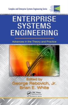 Enterprise Systems Engineering : Advances in the Theory and Practice