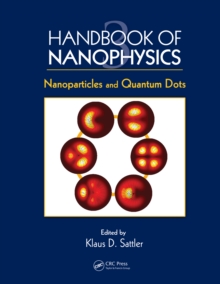 Handbook of Nanophysics : Nanoparticles and Quantum Dots