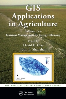 GIS Applications in Agriculture, Volume Two : Nutrient Management for Energy Efficiency
