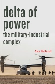 Delta of Power : The Military-Industrial Complex