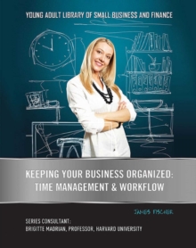 Keeping Your Business Organized : Time Management & Workflow