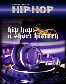 Hip Hop : A Short History