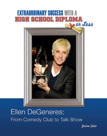 Ellen DeGeneres : From Comedy Club to Talk Show