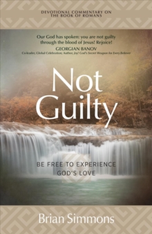 Not Guilty : Be Free to Experience God's Love