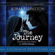 The Journey: A Season of Reflections : Walking the Road to Bethlehem