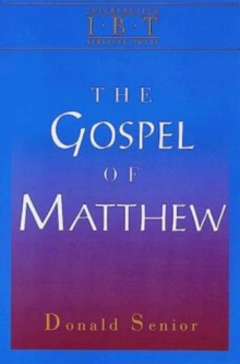 The Gospel of Matthew : Interpreting Biblical Texts Series
