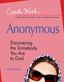 Anonymous - Women's Bible Study Leader Guide : Discovering the Somebody You Are to God
