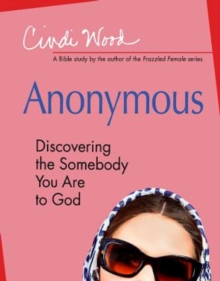 Anonymous - Women's Bible Study Participant Book : Discovering the Somebody You Are to God