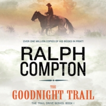 The Goodnight Trail : The Trail Drive, Book 1