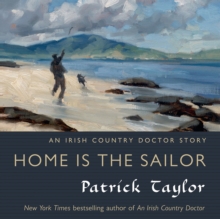 Home Is the Sailor : An Irish Country Doctor Story