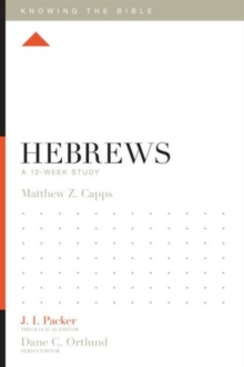 Hebrews : A 12-Week Study