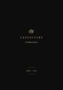 ESV Expository Commentary : John–Acts (Volume 9)