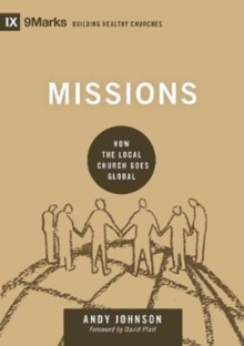 Missions : How the Local Church Goes Global