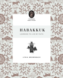 Habakkuk : Learning to Live by Faith