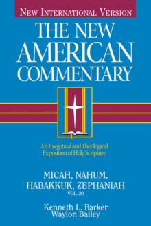 Micah, Nahum, Habakkuk, Zephaniah : An Exegetical and Theological Exposition of Holy Scripture