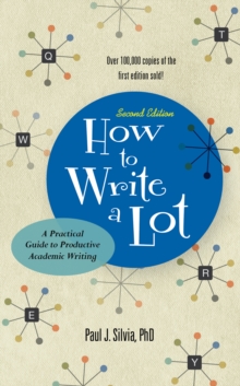 How to Write a Lot : A Practical Guide to Productive Academic Writing