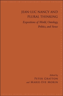 Jean-Luc Nancy and Plural Thinking : Expositions of World, Ontology, Politics, and Sense