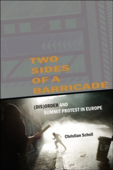 Two Sides of a Barricade : (Dis)order and Summit Protest in Europe
