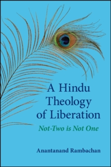 A Hindu Theology of Liberation : Not-Two Is Not One