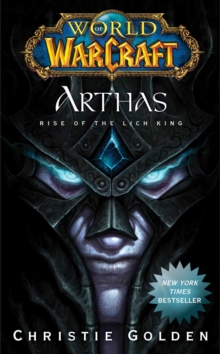 World of Warcraft: Arthas : Rise of the Lich King