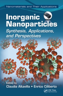 Inorganic Nanoparticles : Synthesis, Applications, and Perspectives