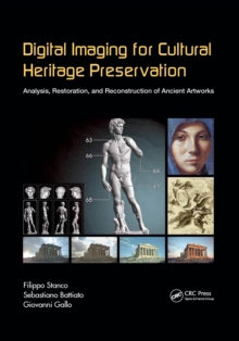 Digital Imaging for Cultural Heritage Preservation : Analysis, Restoration, and Reconstruction of Ancient Artworks