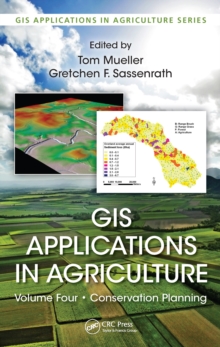 GIS Applications in Agriculture, Volume Four : Conservation Planning