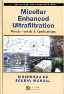 Micellar Enhanced Ultrafiltration : Fundamentals & Applications