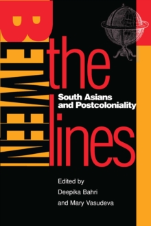 Between the Lines : South Asians and Postcoloniality
