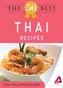 The 50 Best Thai Recipes : Tasty, fresh, and easy to make!