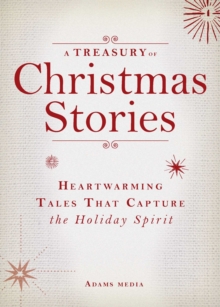 A Treasury of Christmas Stories : Heartwarming Tales That Capture the Holiday Spirit