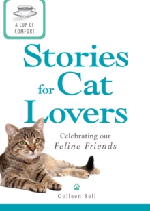 A Cup of Comfort Stories for Cat Lovers : Celebrating our feline friends